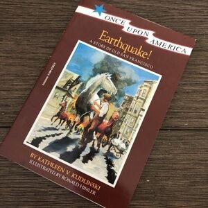 Once Upon America: Earthquake! A story of old San Francisco by: Kathleen V. K.